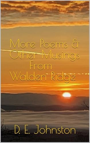 Cover of More Poems & Other Musings from Walden Ridge by D. E. Johnston